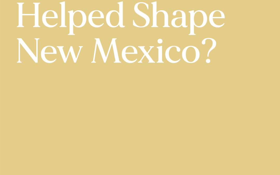 Who helped shape New Mexico?